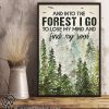 And into the forest i go to lose my mind and find my soul poster