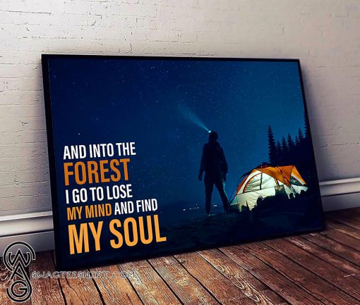 And into the forest i go to lose my mind camping poster
