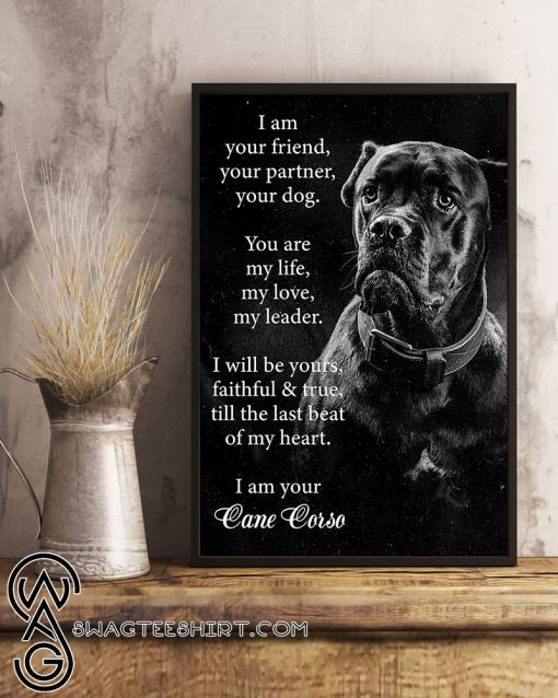 Dog cane corse i am your friend poster