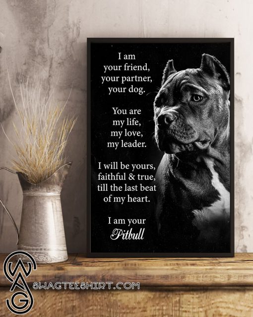 Dog pitbull i am your friend poster