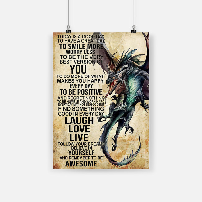 Dragon today is a good day to have a great day to smile more worry less poster 3