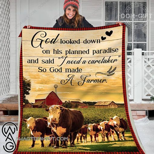 God looked down on his planned paradise so God made a farmer blanket