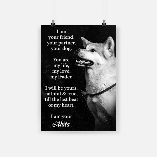 I am your friend akita dog poster 2