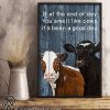 If at the end of day you smell like cows it's been a good day wall art poster