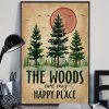 The woods are my happy place poster