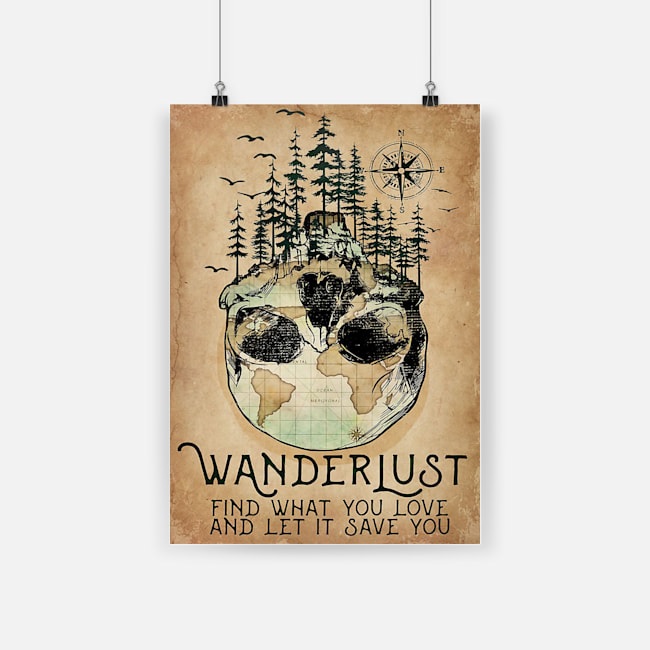 Wanderlust find what you love and let it save you poster 1