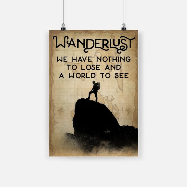 Wanderlust we have nothing to lose and a world to see poster 1