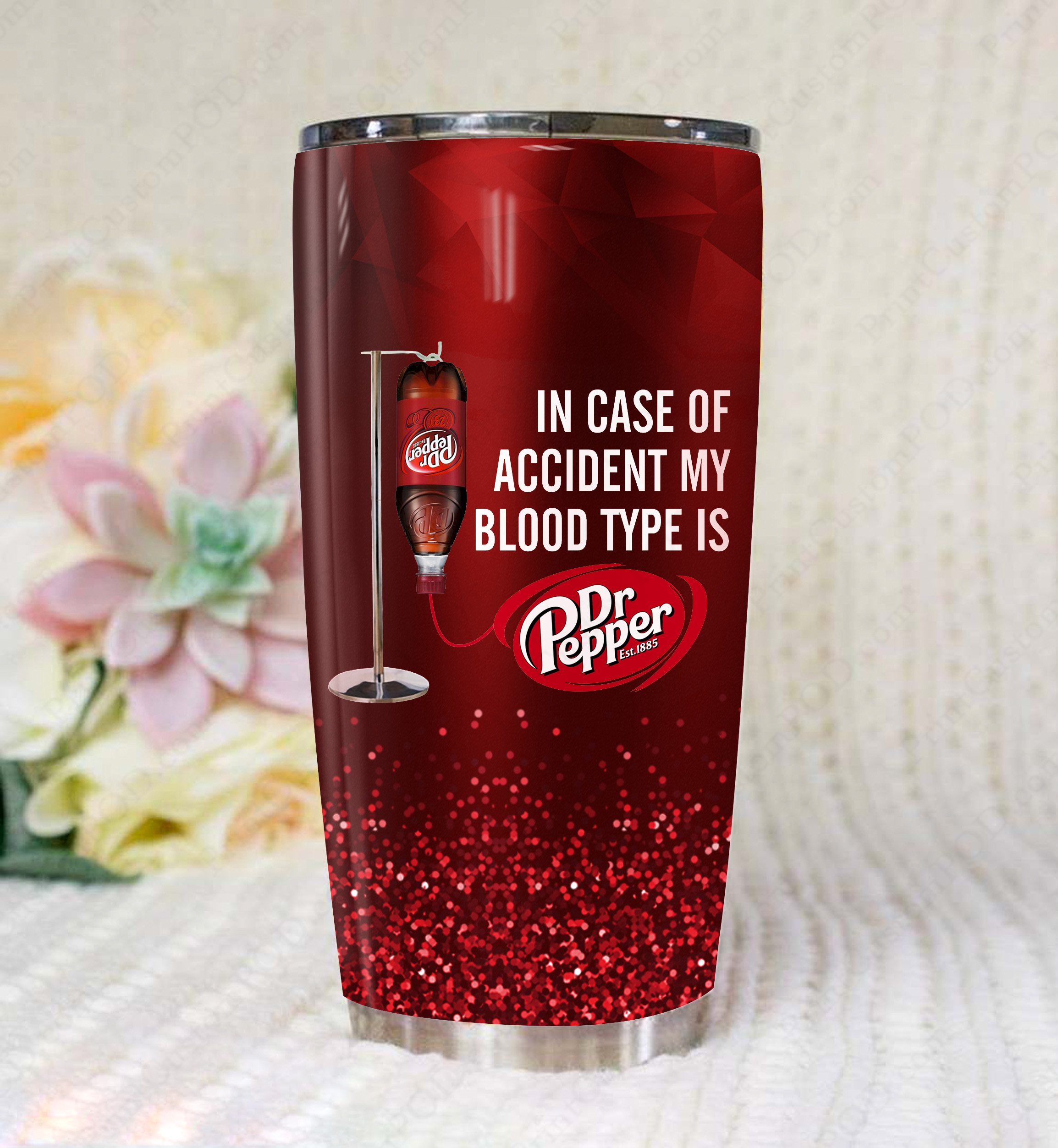 In case of an accident my blood type is dr pepper full printing tumbler 1