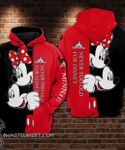 Mickey minnie never too old for disney full printing shirt