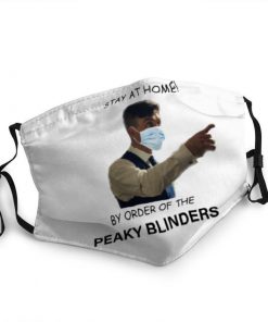 Stay at home by order of the peaky blinders face mask 1