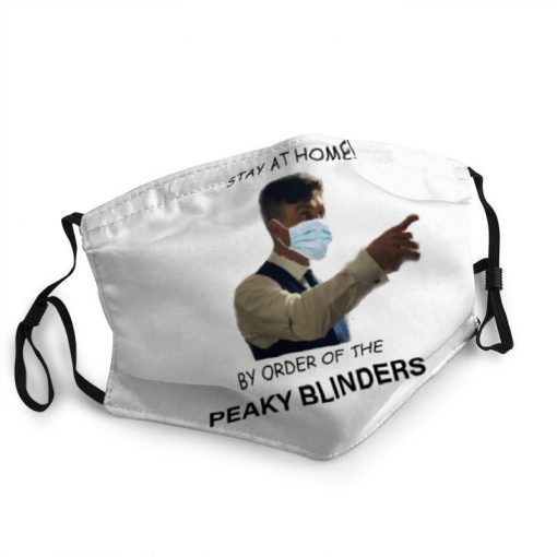 Stay at home by order of the peaky blinders face mask 1