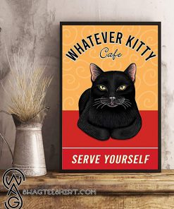 Black cat whatever kitty cafe serve yourself poster