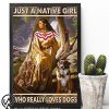 Just a native girl who really loves dogs poster
