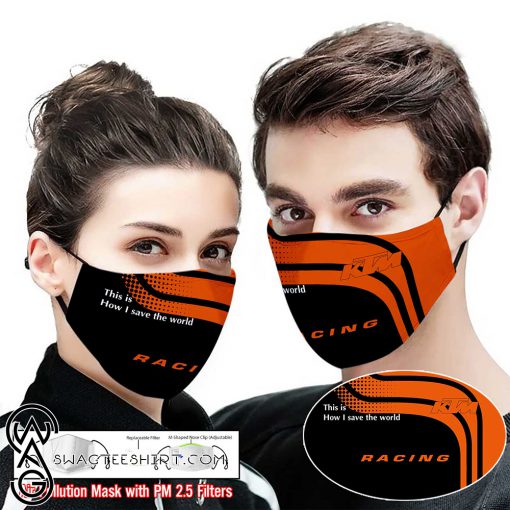 KTM racing this is how i save the world full printing face mask