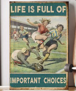 Life is full of important choices soccer girl poster 2