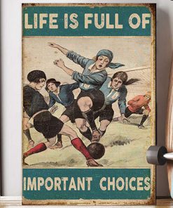 Life is full of important choices soccer poster 2