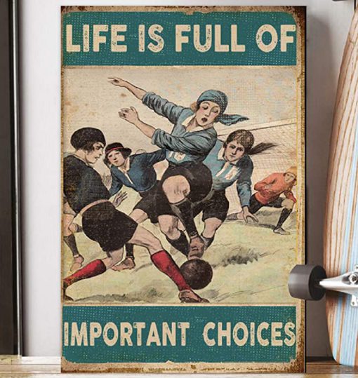 Life is full of important choices soccer poster 3