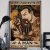 Never underestimate a man with a tattoo machine poster