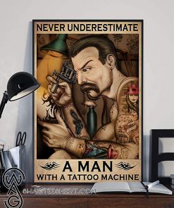 Never underestimate a man with a tattoo machine poster