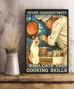 Never underestimate an old man with cats and cooking skills poster 1