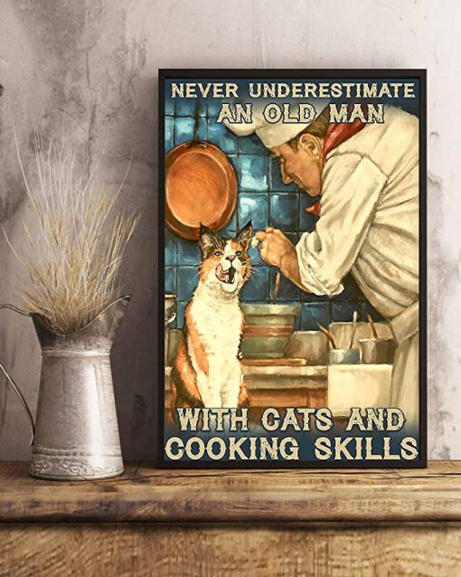Never underestimate an old man with cats and cooking skills poster 1