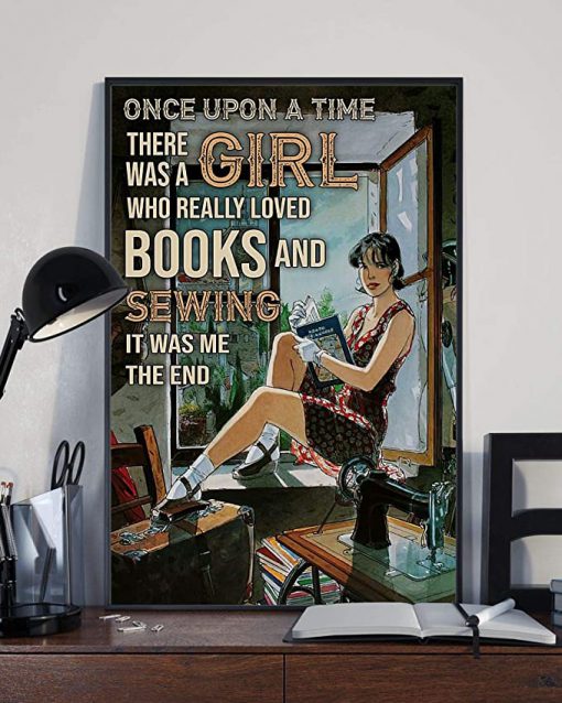 Once upon a time there was a girl who really loved books and sewing it was me the end reading room poster 1