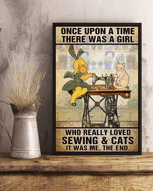 Once upon a time there was a girl who really loved sewing and cats it was me the end poster 1