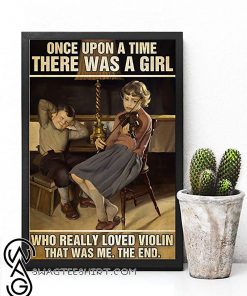 Once upon a time there was a girl who really loved violin that was me the end vintage poster