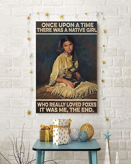 Once upon a time there was a native girl who really loved foxes it was me the end poster 1