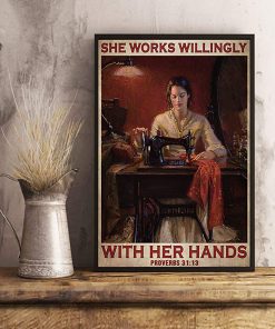 She works willingly with her hands sewing girl vintage poster 4