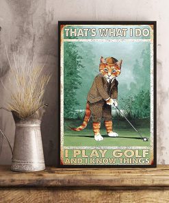 That's what i do i play golf and i forget things cat poster 2