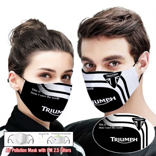 Triumph motorcycles this is how i save the world full printing face mask 2