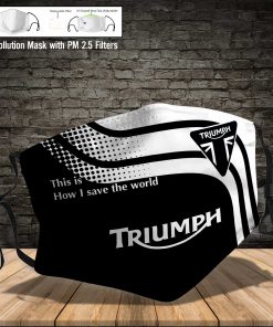 Triumph motorcycles this is how i save the world full printing face mask 3