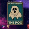 Ghost im just here for the poo vintage poster