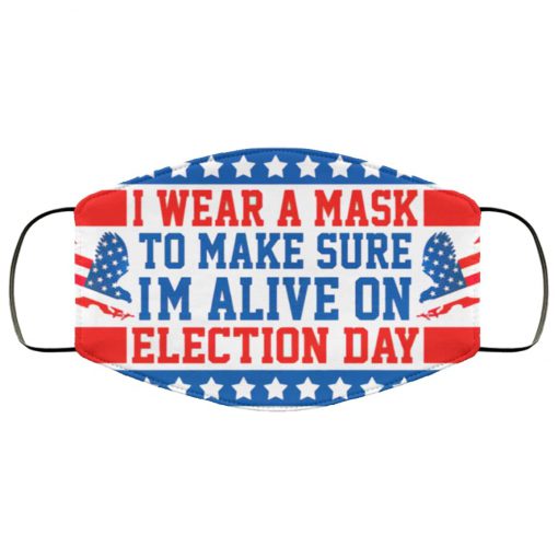 I wear a mask to make sure im alive on election day anti pollution face mask 3