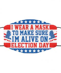 I wear a mask to make sure im alive on election day anti pollution face mask 4