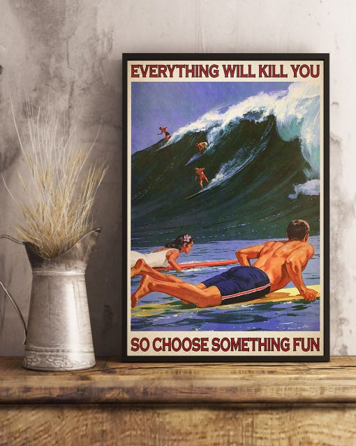 Surfing everything will kill you so choose something fun retro poster 4