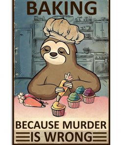 baking because murder is wrong sloth vintage poster 1