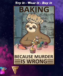 baking because murder is wrong sloth vintage poster