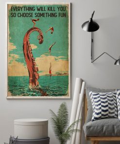 diver and octopus everything will kill you so choose something fun vintage poster 2