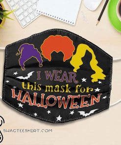 i wear this mask for halloween hocus pocus all over printed face mask