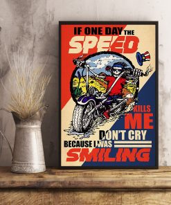 retro if one day the speed kills me do not cry because i was smiling skeleton poster 3