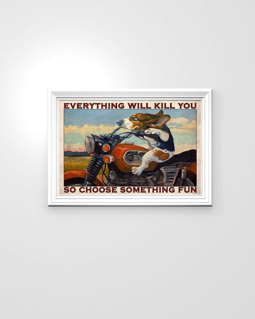 vintage beagle motorcycle everything will kill you so choose something fun poster 3