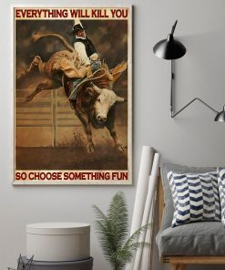 vintage cowboy everything will kill you so choose something fun poster 2