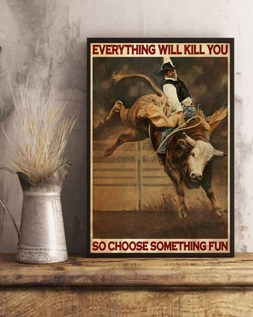 vintage cowboy everything will kill you so choose something fun poster 4