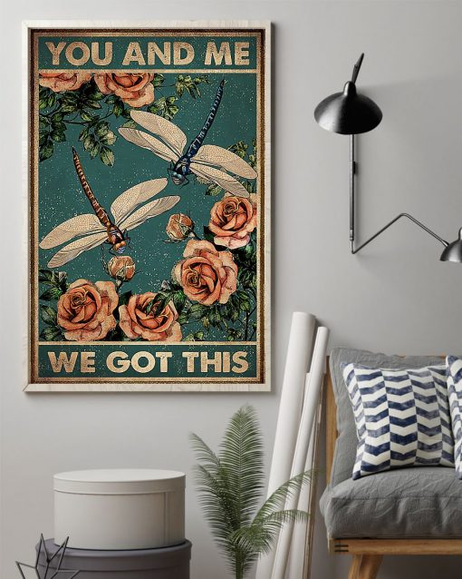 vintage dragonfly and roses you and me we got this poster 2