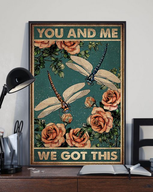 vintage dragonfly and roses you and me we got this poster 3