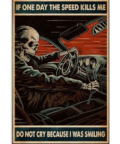 vintage if one day the speed kills me do not cry because i was smiling skull poster 1