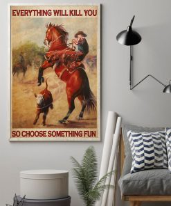 vintage rodeo boy everything will kill you so choose something fun poster 2