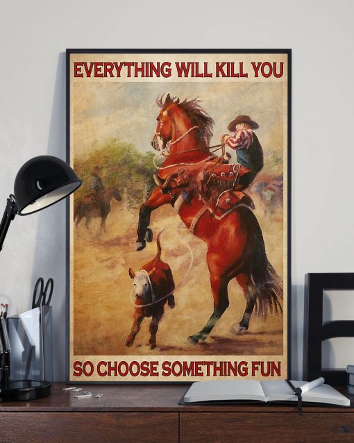 vintage rodeo boy everything will kill you so choose something fun poster 3